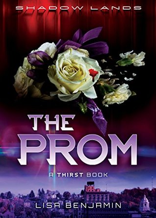 Read Shadow Lands Thirst: The Prom: Teenage Vampires in the Shadow Lands - Lisa Benjamin file in ePub