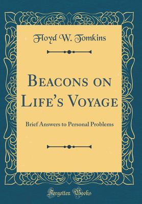 Download Beacons on Life's Voyage: Brief Answers to Personal Problems - Floyd W. Tomkins | ePub