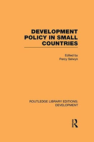 Read Development Policy in Small Countries (Routledge Library Editions: Development) - Percy Selwyn | ePub