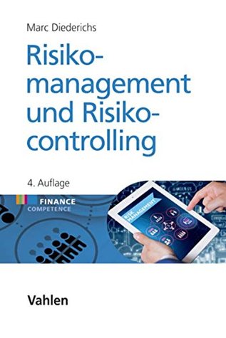 Read Risikomanagement und Risikocontrolling (Finance Competence) - Marc Diederichs | ePub