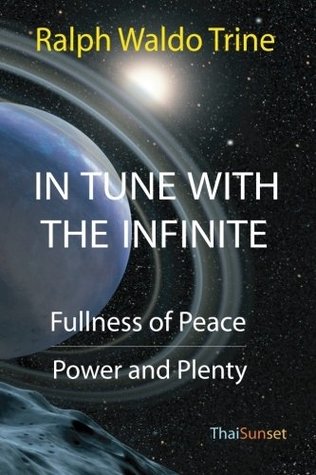 Download In Tune With The Infinite: Fullness Of Peace, Power, And Plenty - Ralph Waldo Trine | ePub