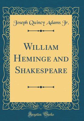 Download William Heminge and Shakespeare (Classic Reprint) - Joseph Quincy Adams Jr file in ePub
