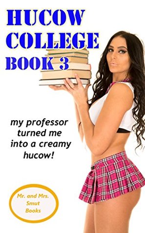 Read My Professor turned me into a Creamy Hucow!: A medical bimbofication story (Hucow College Book 3) - Mr. Smut file in ePub