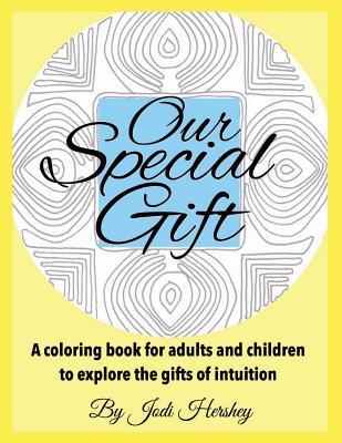Read online Our Special Gift: A Colorful Experience of Intuition - Jodi Hershey file in ePub