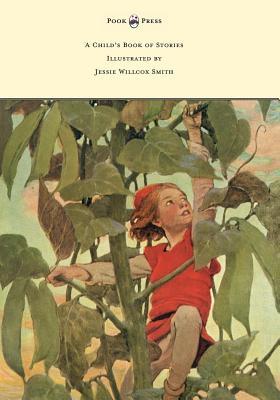 Read online A Child's Book of Stories - Illustrated by Jessie Willcox Smith - Penrhyn W Coussens | PDF
