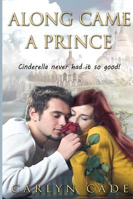 Read Along Came a Prince: Cinderella never had it so good! - Carlyn Cade file in ePub