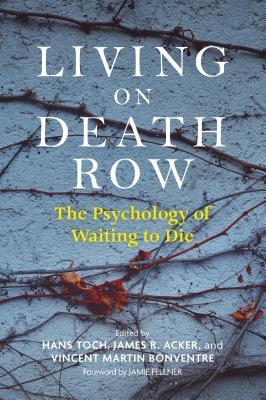 Read online Living on Death Row: The Psychology of Waiting to Die - Hans Toch file in PDF