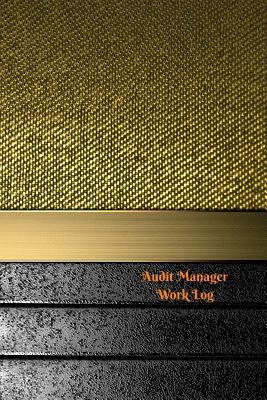 Read Audit Manager Work Log: Work Journal, Work Diary, Log - 126 Pages, 6 X 9 Inches - Orange Logs file in PDF
