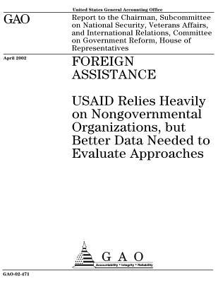 Read Foreign Assistance: Usaid Relies Heavily on Nongovernmental Organizations, But Better Data Needed to Evaluate Approaches - U.S. Government Accountability Office | PDF