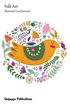 Read Folk Art Illustrated Lined Journal: Illustrated Medium Lined Journaling Notebook, Folk Art Folk Art Yellow Bird and Flowers Cover, 6x9, 130 Pages - NOT A BOOK file in PDF