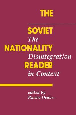 Read online The Soviet Nationality Reader: The Disintegration in Context - Rachel Denber | ePub