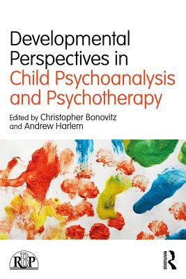 Read Developmental Perspectives in Child Psychoanalysis and Psychotherapy - Christopher Bonovitz file in PDF