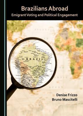 Read online Brazilians Abroad: Emigrant Voting and Political Engagement - Denise Frizzo | ePub