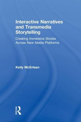 Download Interactive Narratives and Transmedia Storytelling: Creating Immersive Stories Across New Media Platforms - Kelly McErlean file in ePub