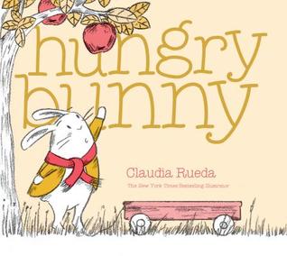 Read online Hungry Bunny: (Interactive Picture Book for Kids, Adventure Book and Toy, Funny Books for Children) - Claudia Rueda | PDF
