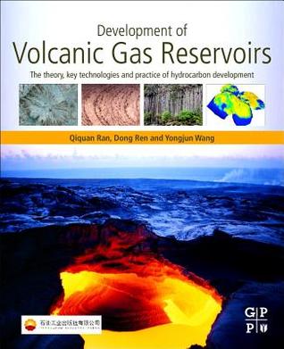 Download Development of Volcanic Gas Reservoirs: The Theory, Key Technologies and Practice of Hydrocarbon Development - Qiquan Ran file in ePub