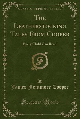 Download The Leatherstocking Tales from Cooper: Every Child Can Read - James Fenimore Cooper file in PDF