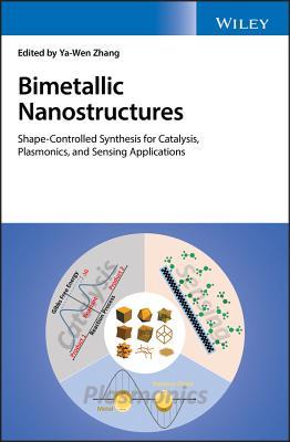 Read online Bimetallic Nanostructures: Shape-Controlled Synthesis for Catalysis, Plasmonics, and Sensing Applications - Ya-Wen Zhang | PDF