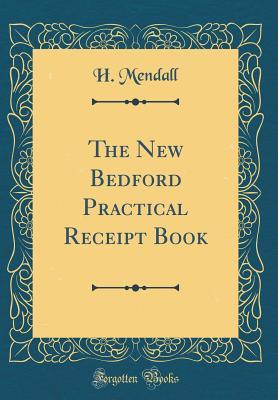 Download The New Bedford Practical Receipt Book (Classic Reprint) - H Mendall file in ePub