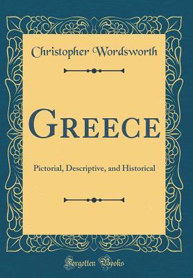 Download Greece: Pictorial, Descriptive, and Historical (Classic Reprint) - Christopher Wordsworth file in PDF