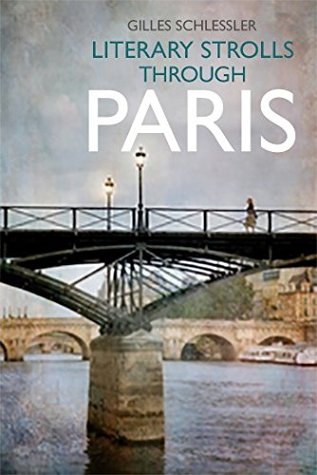 Read online Literary Strolls Through Paris: 500 Addresses, 350 Illustrations, and Maps - Gilles Schlesser file in ePub