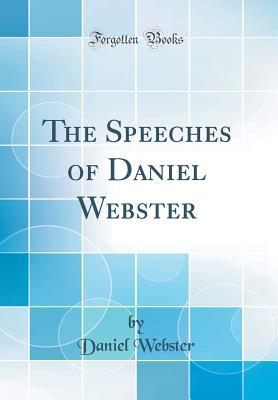 Read The Speeches of Daniel Webster (Classic Reprint) - Daniel Webster file in ePub