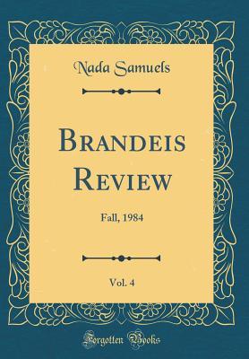 Download Brandeis Review, Vol. 4: Fall, 1984 (Classic Reprint) - Nada Samuels file in PDF