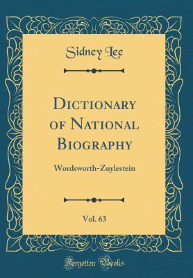 Download Dictionary of National Biography, Vol. 63: Wordsworth-Zuylestein (Classic Reprint) - Sidney Lee file in ePub