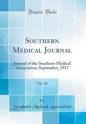Download Southern Medical Journal, Vol. 10: Journal of the Southern Medical Association; September, 1917 (Classic Reprint) - Southern Medical Association | PDF