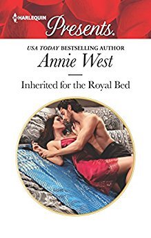 Read Inherited for the Royal Bed (Harlequin Presents) - Annie West | ePub
