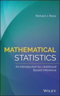 Read Mathematical Statistics: An Introduction to Likelihood Based Inference - Richard J Rossi | PDF