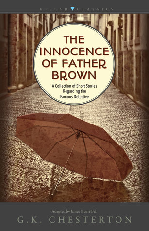 Read online The Innocence of Father Brown: A Collection of Short Stories Regarding the Famous Detective - G.K. Chesterton | ePub
