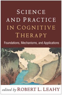 Download Science and Practice in Cognitive Therapy: Foundations, Mechanisms, and Applications - Robert L. Leahy | PDF