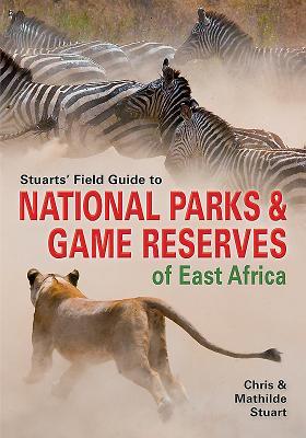 Download Stuarts' Field Guide to National Parks & Game Reserves of East Africa. - Chris Stuart | PDF