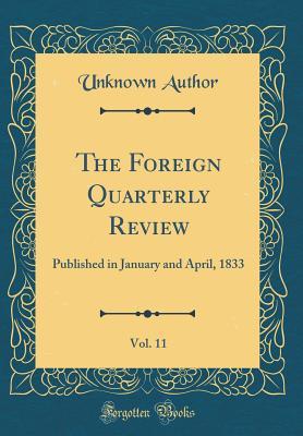 Read online The Foreign Quarterly Review, Vol. 11: Published in January and April, 1833 (Classic Reprint) - Unknown | ePub