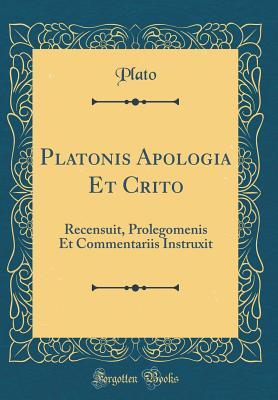 Download Platonis Apologia Et Crito: Recensuit, Prolegomenis Et Commentariis Instruxit - Plato | PDF