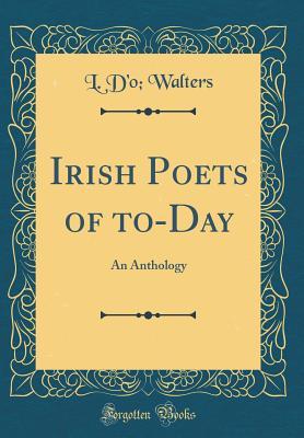 Read online Irish Poets of To-Day: An Anthology (Classic Reprint) - L D Walters file in ePub