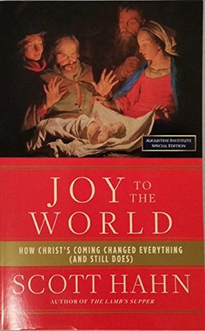 Read Joy to the World: How Christ's Coming Changed Everything (and Still Does) - Scott Hahn | ePub
