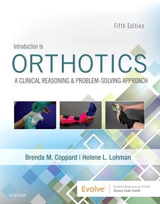 Read online Introduction to Orthotics E-Book: A Clinical Reasoning and Problem-Solving Approach - Brenda M Coppard file in PDF