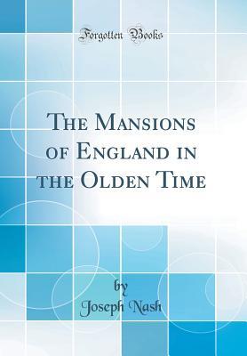 Read The Mansions of England in the Olden Time (Classic Reprint) - Joseph Nash file in ePub