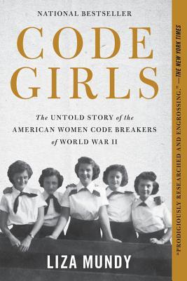 Download Code Girls: The Untold Story of the American Women Code Breakers of World War II - Liza Mundy | PDF