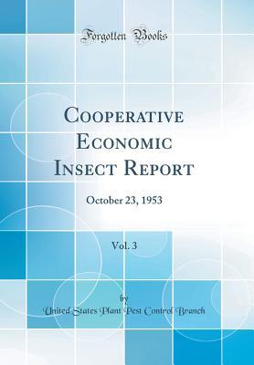Read Cooperative Economic Insect Report, Vol. 3: October 23, 1953 (Classic Reprint) - United States Plant Pest Control Branch | ePub