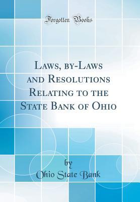 Read online Laws, By-Laws and Resolutions Relating to the State Bank of Ohio (Classic Reprint) - Ohio State Bank | PDF
