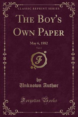 Read The Boy's Own Paper, Vol. 4: May 6, 1882 (Classic Reprint) - Unknown | PDF