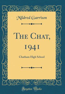 Read The Chat, 1941: Chatham High School (Classic Reprint) - Mildred Garrison | PDF