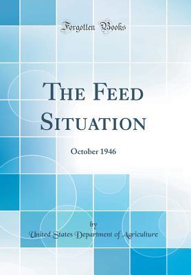 Download The Feed Situation: October 1946 (Classic Reprint) - U.S. Department of Agriculture file in ePub