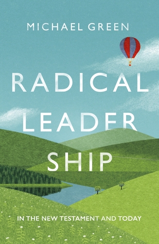 Download Radical Leadership In the New Testament and Today - Michael Green | PDF