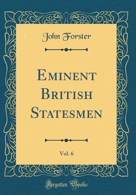 Read online Eminent British Statesmen, Vol. 6 (Classic Reprint) - John Forster file in PDF