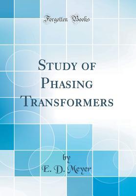 Read Study of Phasing Transformers (Classic Reprint) - E.D. Meyer file in ePub
