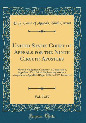 Download United States Court of Appeals for the Ninth Circuit; Apostles, Vol. 7 of 7: Matson Navigation Company, a Corporation, Appellant, Vs;, United Engineering Works, a Corporation, Appellee; (Pages 2305 to 2719, Inclusive) (Classic Reprint) - U.S. Court of Appeals Ninth Circuit file in ePub